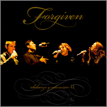 Forgiven - Alabanza y Adoración II